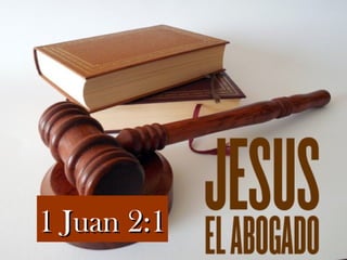 1 Juan 2:11 Juan 2:1
 