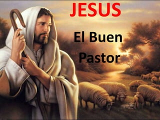 JESUS
El Buen
Pastor
 