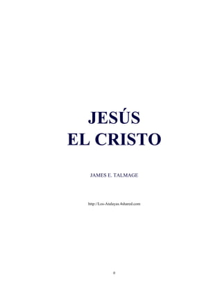 JESÚS
EL CRISTO
JAMES E. TALMAGE

http://Los-Atalayas.4shared.com

0

 