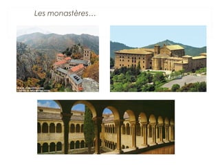 Les monastères…
 