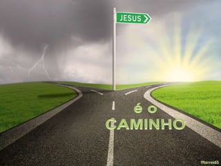 Jesus e o caminho