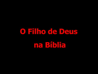 O Filho de Deus  na Bíblia 