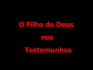 O Filho de Deus  nos Testemunhos 