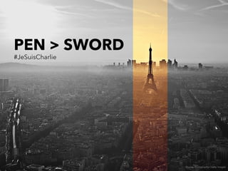 PEN > SWORD
#JeSuisCharlie
Elusive Photography/ Getty Images
 