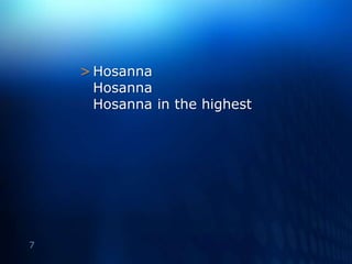 HosannaHosannaHosanna in the highest