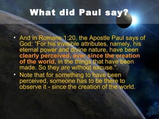 What did Jesus say?
• In Luke 11:50–51, Jesus also says: “That the
blood of all the prophets, which was shed
from the foundation of the world, may be
required of this generation; From the blood of
Abel to the blood of Zacharias … ”.
• Jesus mentions the first innocent blood shed
- that of Abel, and ties it in to the foundation
of the world. Not some billions of years after
the foundation of the world.
• Jesus taught that the world was young.

 