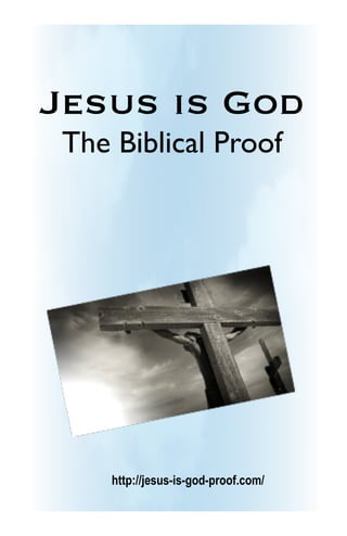 Jesus is God
The Biblical Proof
http://jesus-is-god-proof.com/
 