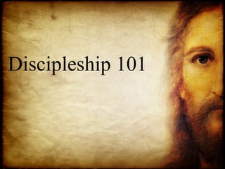 Discipleship 101
 