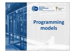 Programming 
models
 