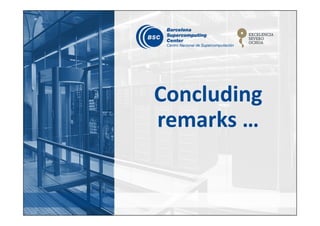 Concluding 
remarks …
 