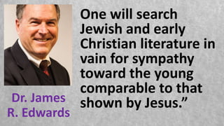 James R Edwards Jesus’ Last 100 Days_The Children | PPTX