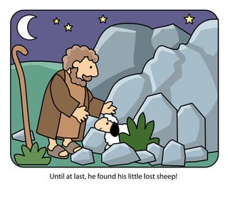 Until at last, he found his little lost sheep!
 
