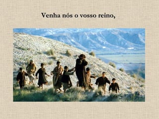 Venha nós o vosso reino, 
