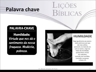 Palavra chave
7Pr. Moisés Sampaio de Paula
 