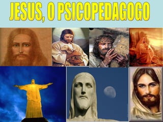 JESUS, O PSICOPEDAGOGO 