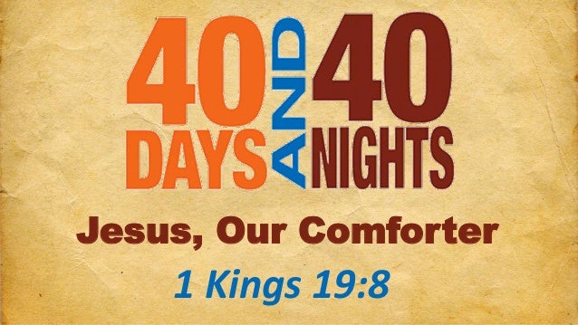 40 Days And 40 Nights Jesus Our Comforter
