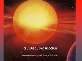 ŒUVRE DU SACRE-CŒURAccompagnement musical: Concerto de Aranjuez