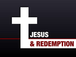 Jesus & Redemption