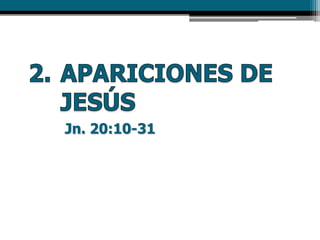 Jn. 20:10-31
 