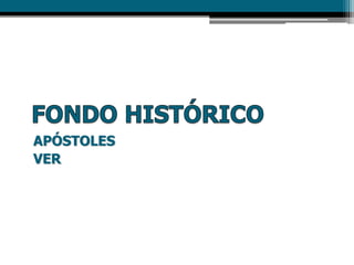 APÓSTOLES
VER
 