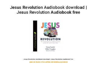 Jesus Revolution Audiobook download |
Jesus Revolution Audiobook free
Jesus Revolution Audiobook download | Jesus Revolution Audiobook free
LINK IN PAGE 4 TO LISTEN OR DOWNLOAD BOOK
 