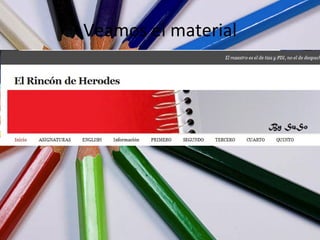 Veamos el material 