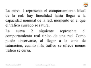 Conmutación de paquetes	La información de control contiene como mínimo información para enviar el paquete y alcanzar el destino.Instituto Tecnologico de Oaxaca18 de noviembre de 200984