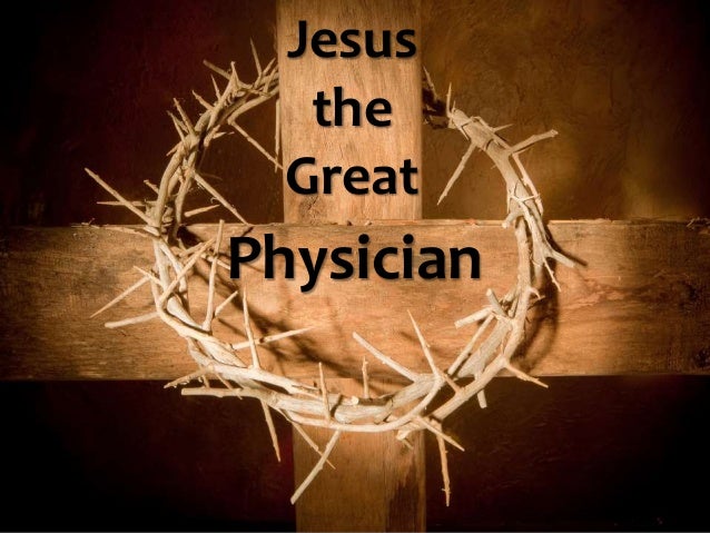 Jesus the great physician part 1