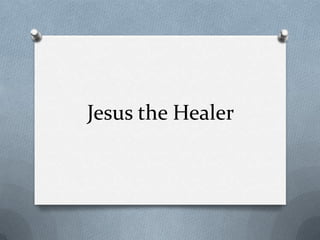 Jesus the Healer
 