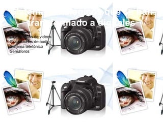 Sistemas analógicos que se han transformado a digitalesFotografíasGrabaciones de videosGrabaciones de audioSistema telefónicoSemáforos