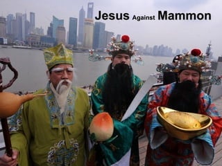 Jesus   Against   Mammon 