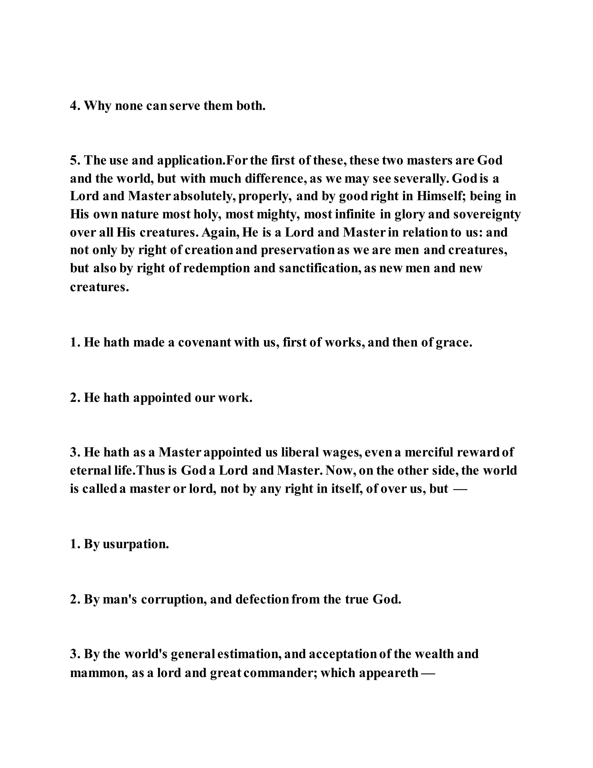 Jesus was clear you cannot serve two masters