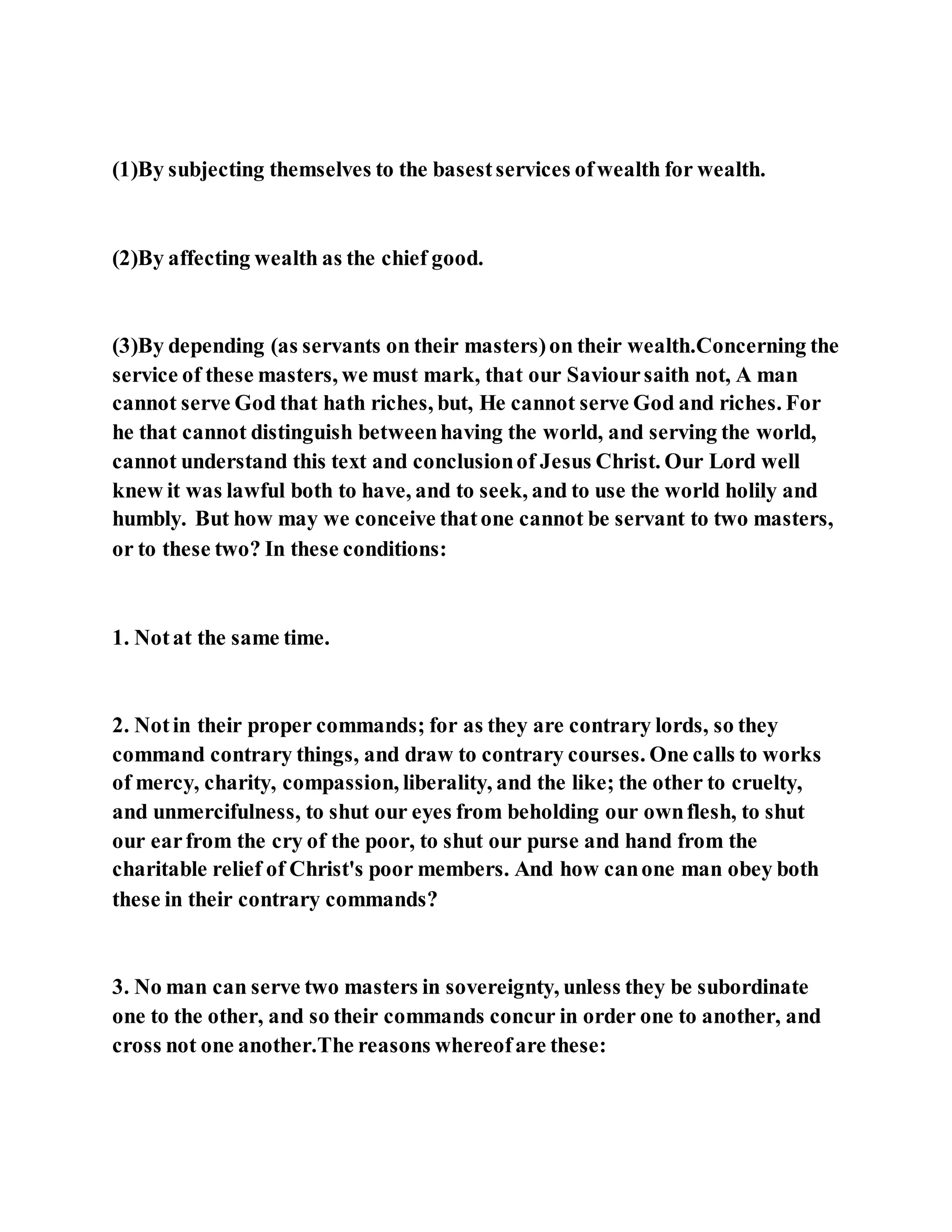 Jesus was clear you cannot serve two masters