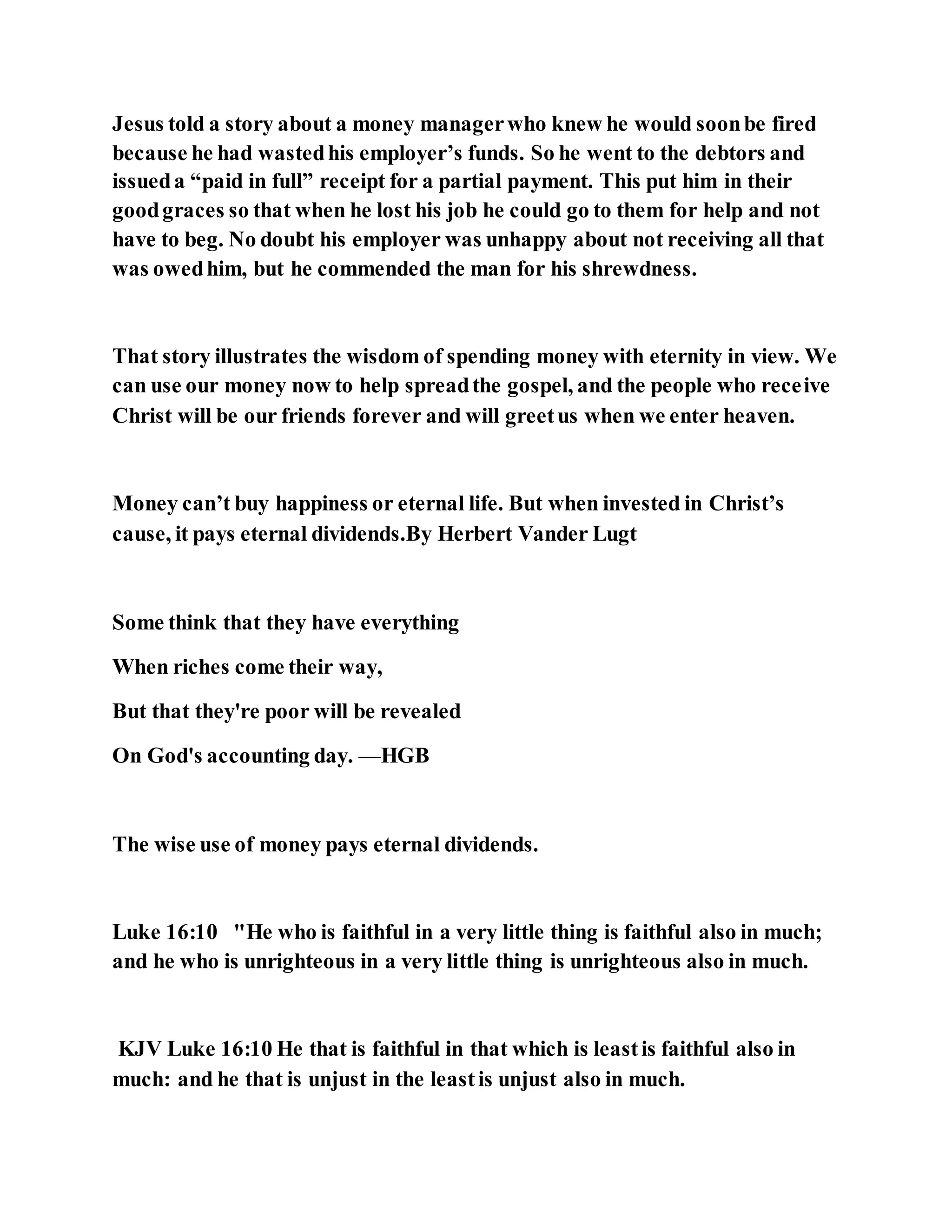 Jesus was clear you cannot serve two masters