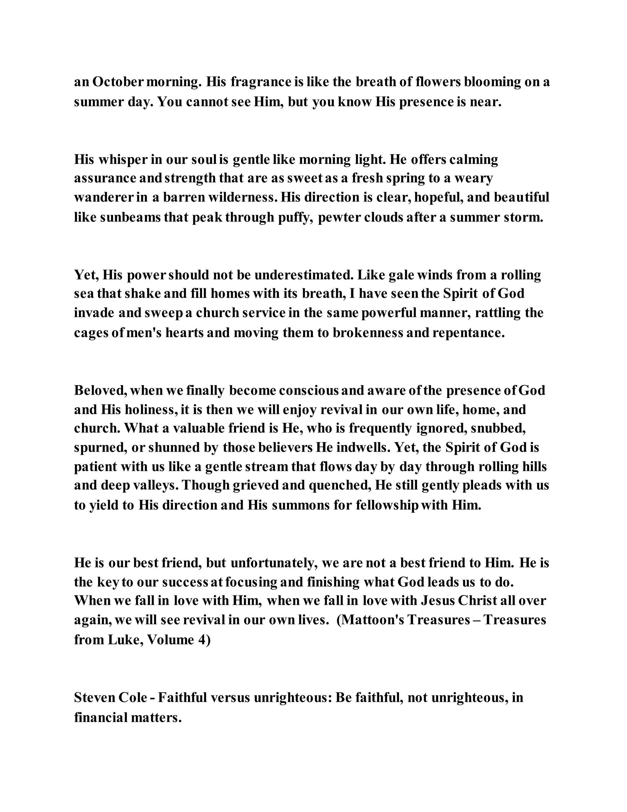 Jesus was clear you cannot serve two masters