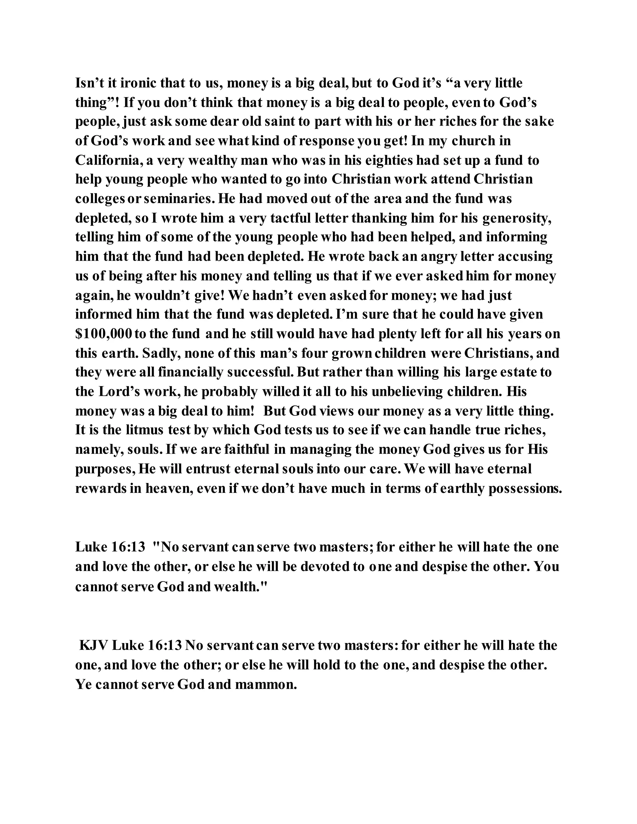 Jesus was clear you cannot serve two masters