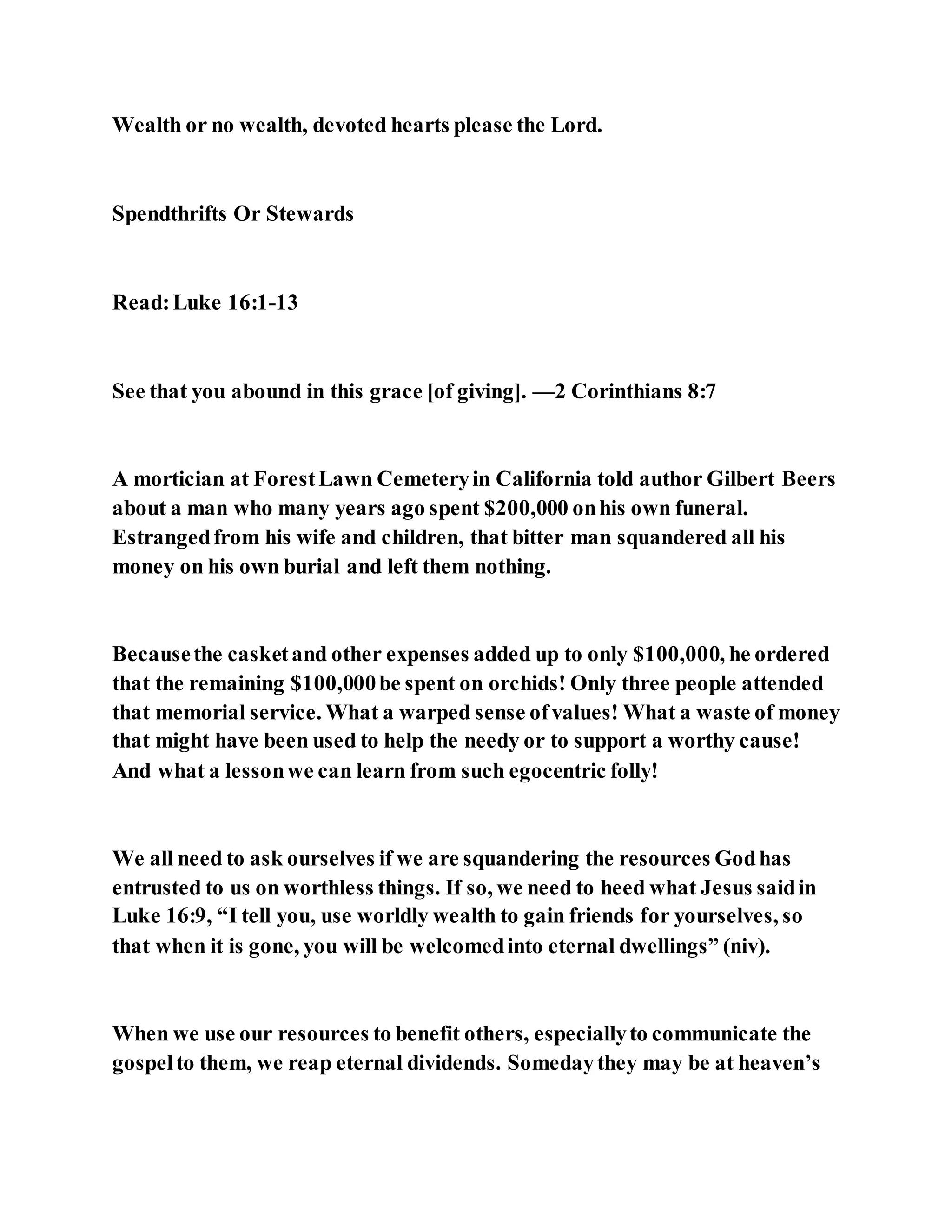 Jesus was clear you cannot serve two masters