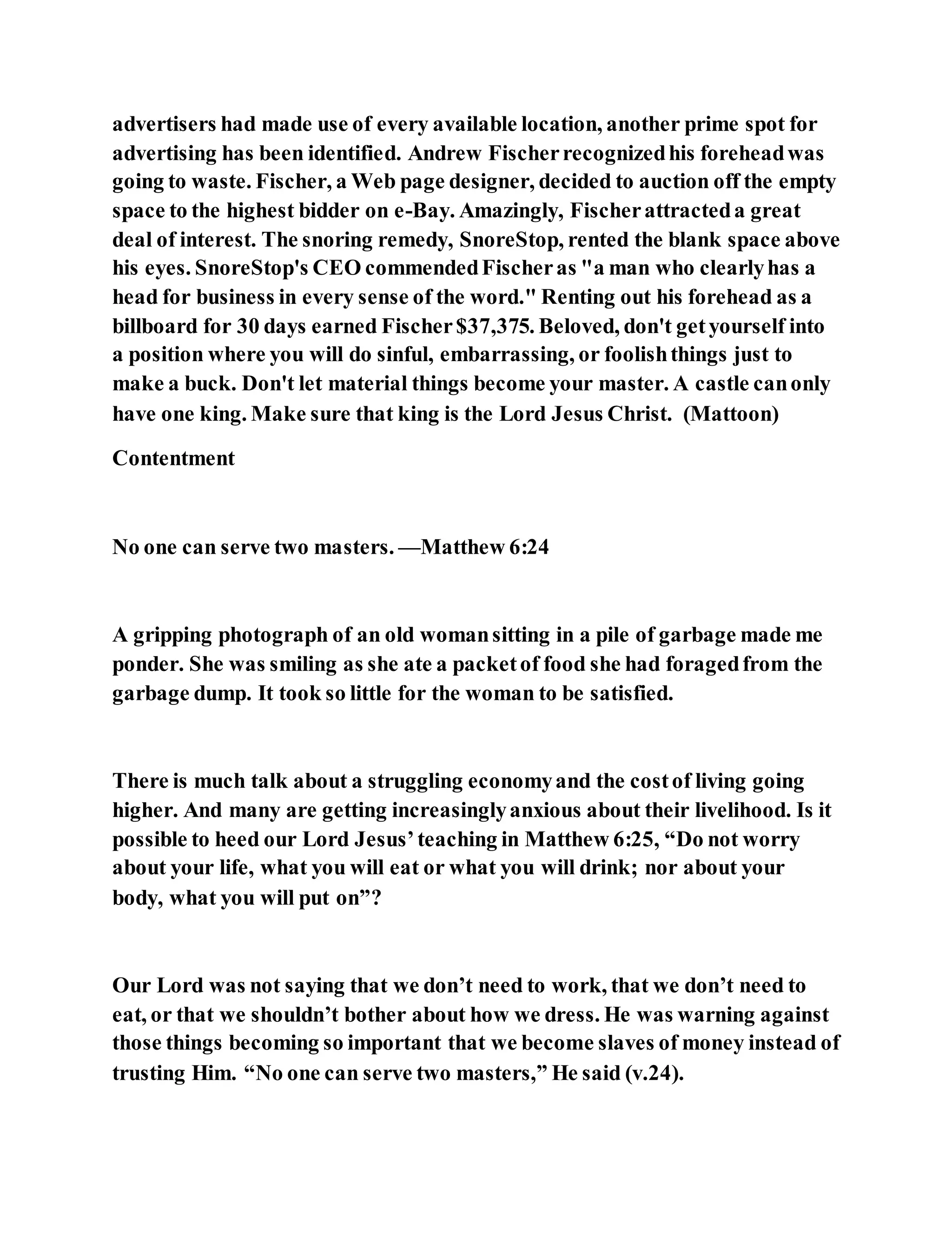 Jesus was clear you cannot serve two masters