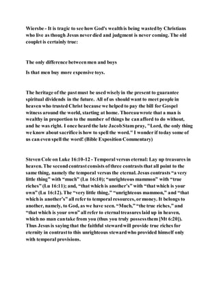 Jesus was clear you cannot serve two masters