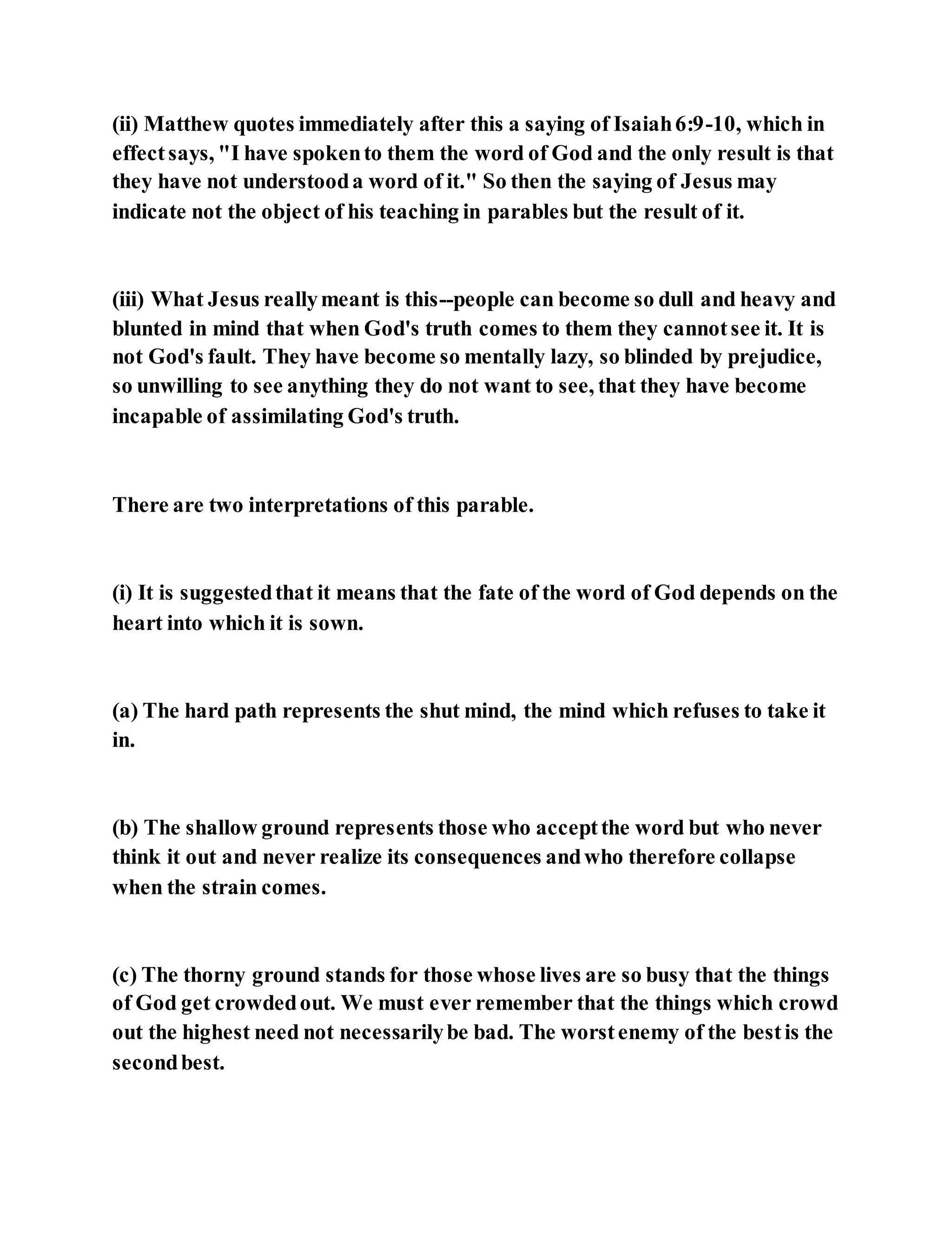 Jesus was explaining the parable of the sower