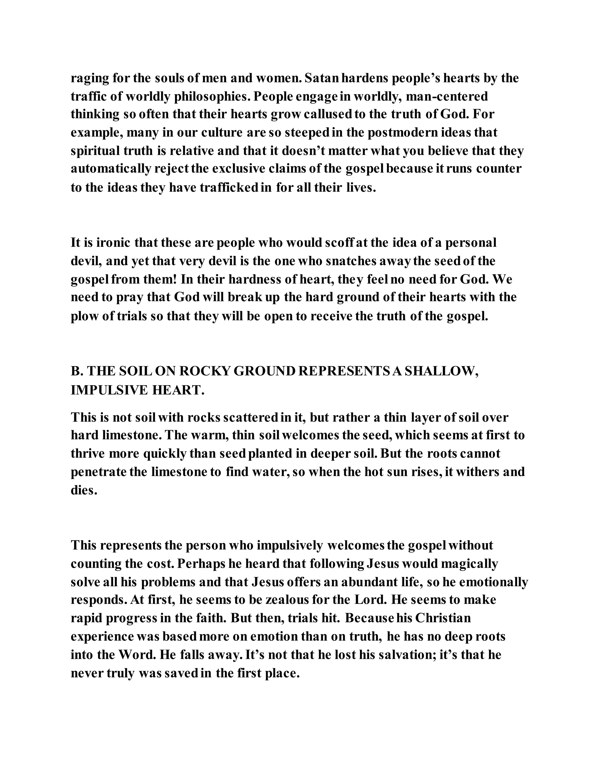 Jesus was explaining the parable of the sower