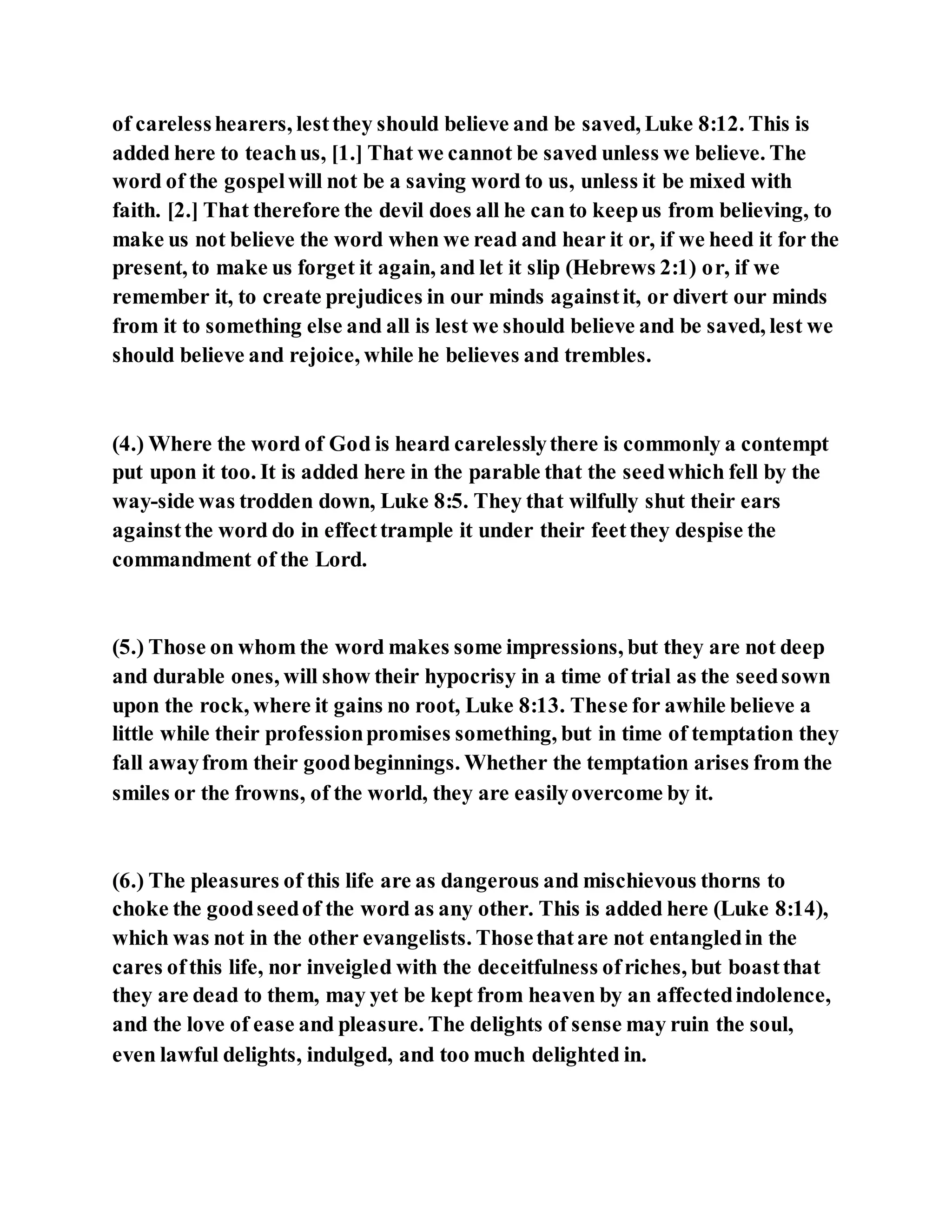 Jesus was explaining the parable of the sower