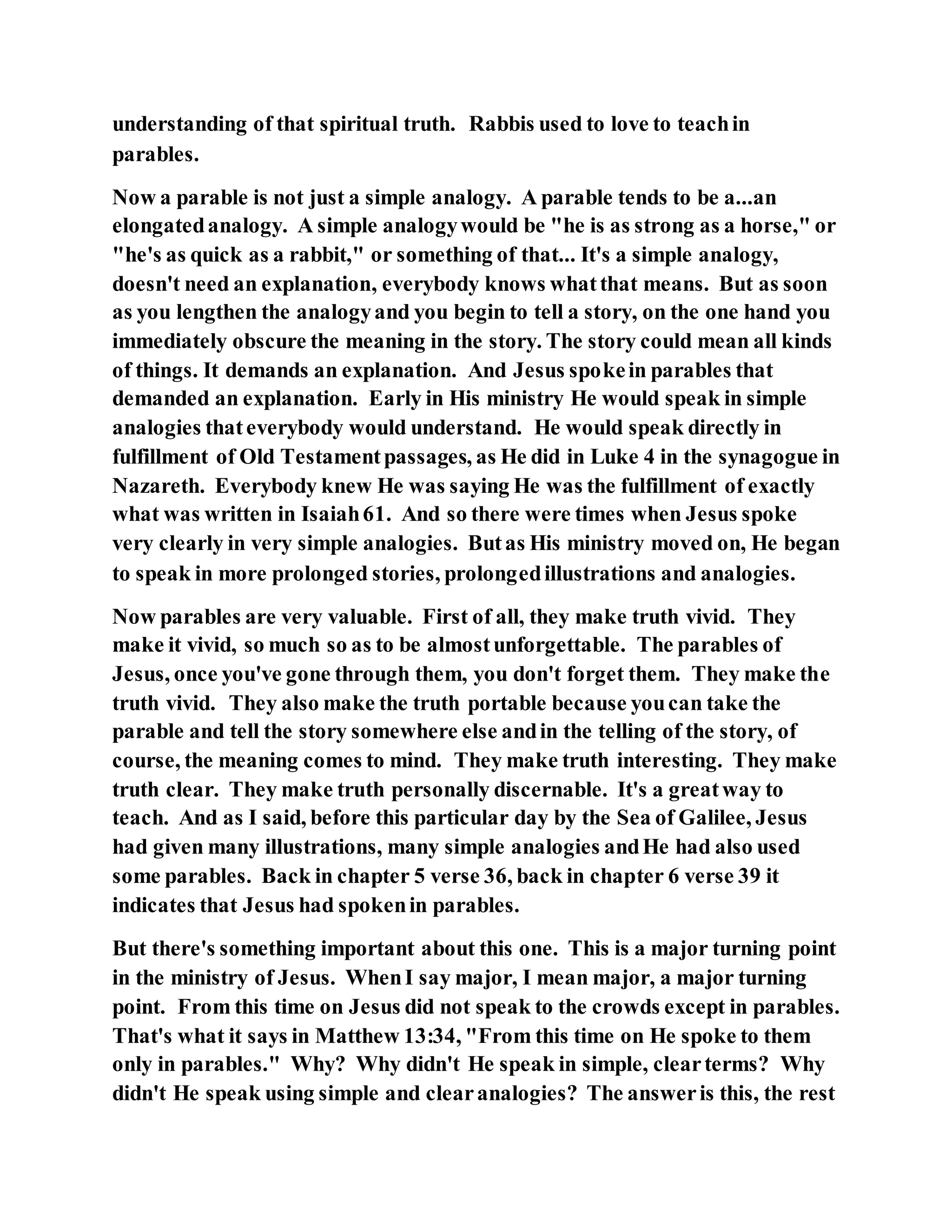 Jesus was explaining the parable of the sower