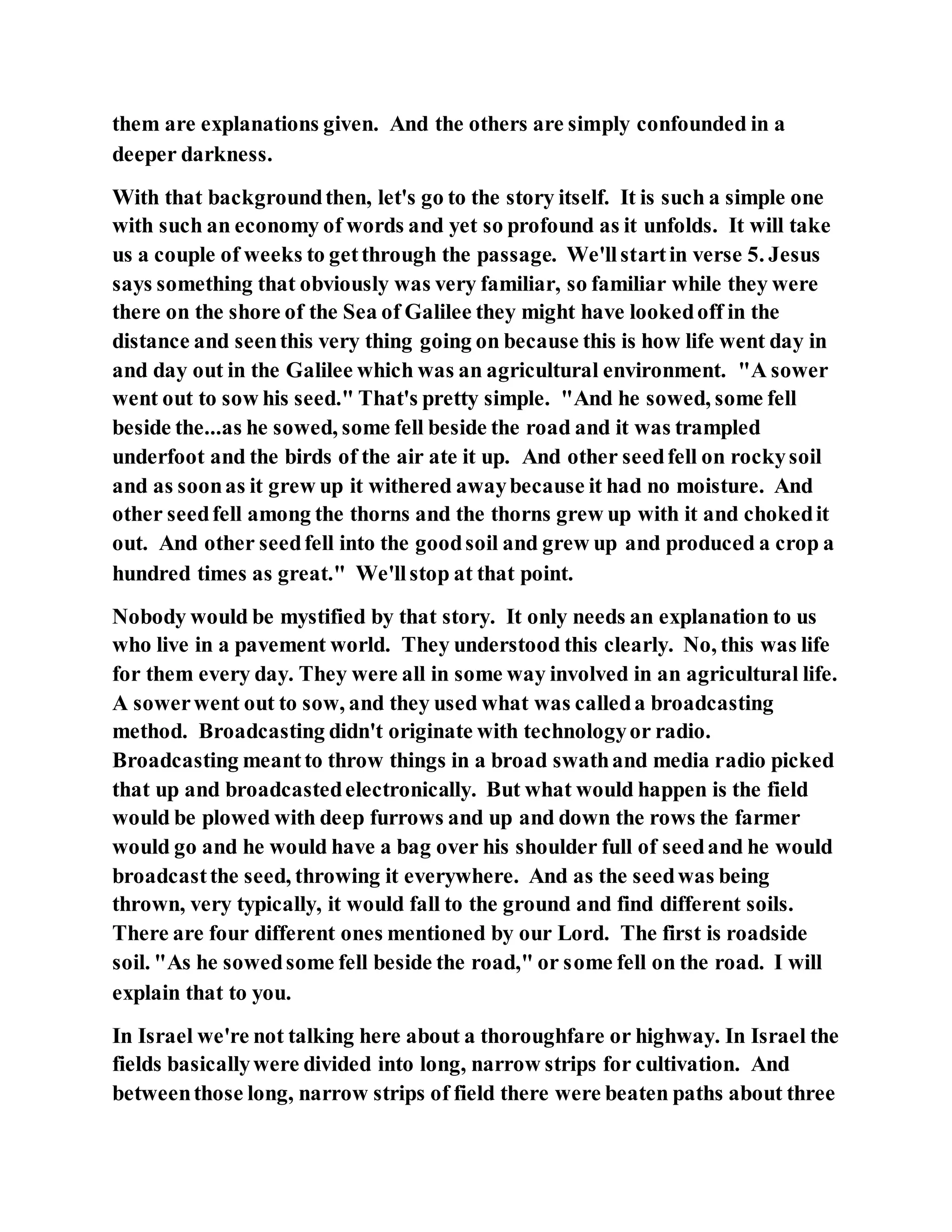 Jesus was explaining the parable of the sower