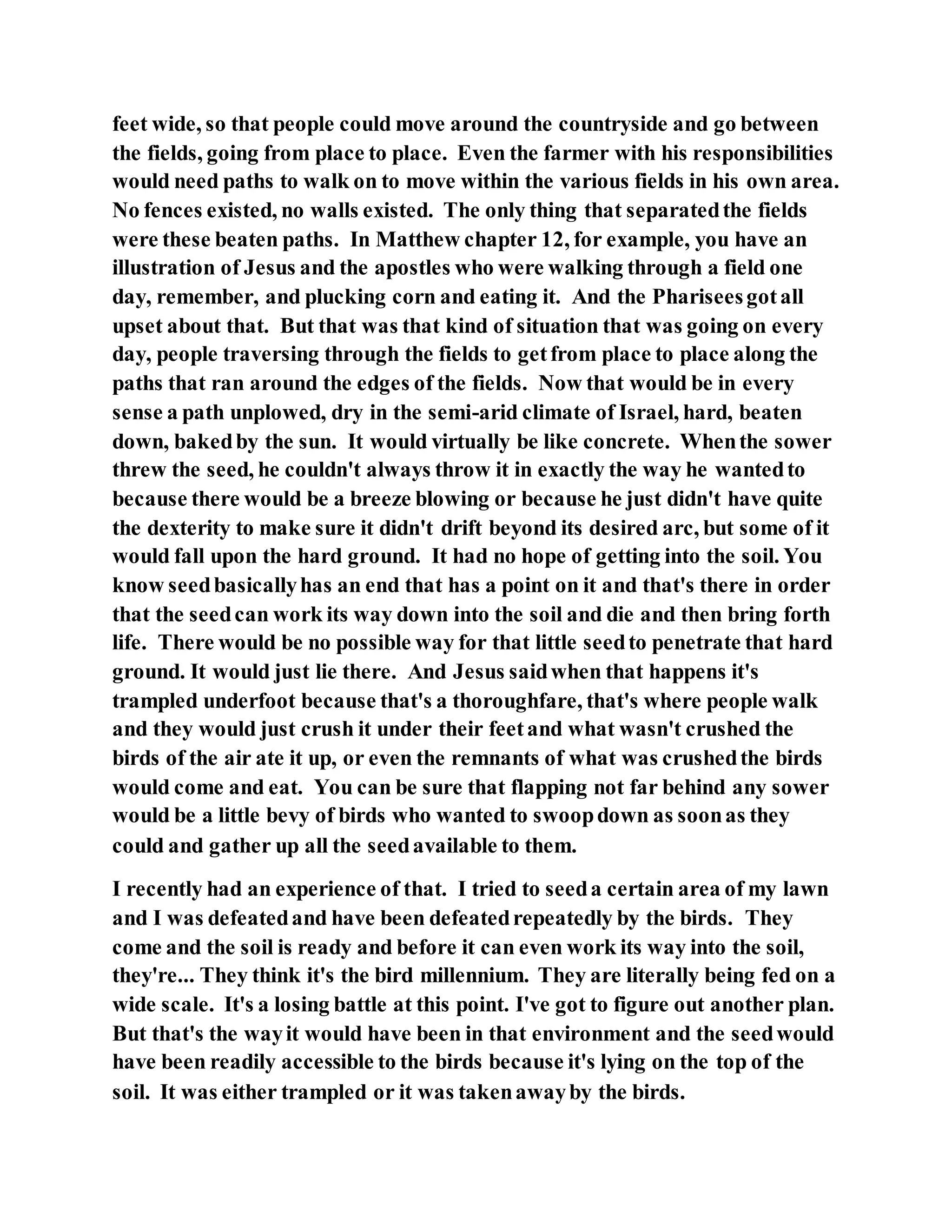 Jesus was explaining the parable of the sower