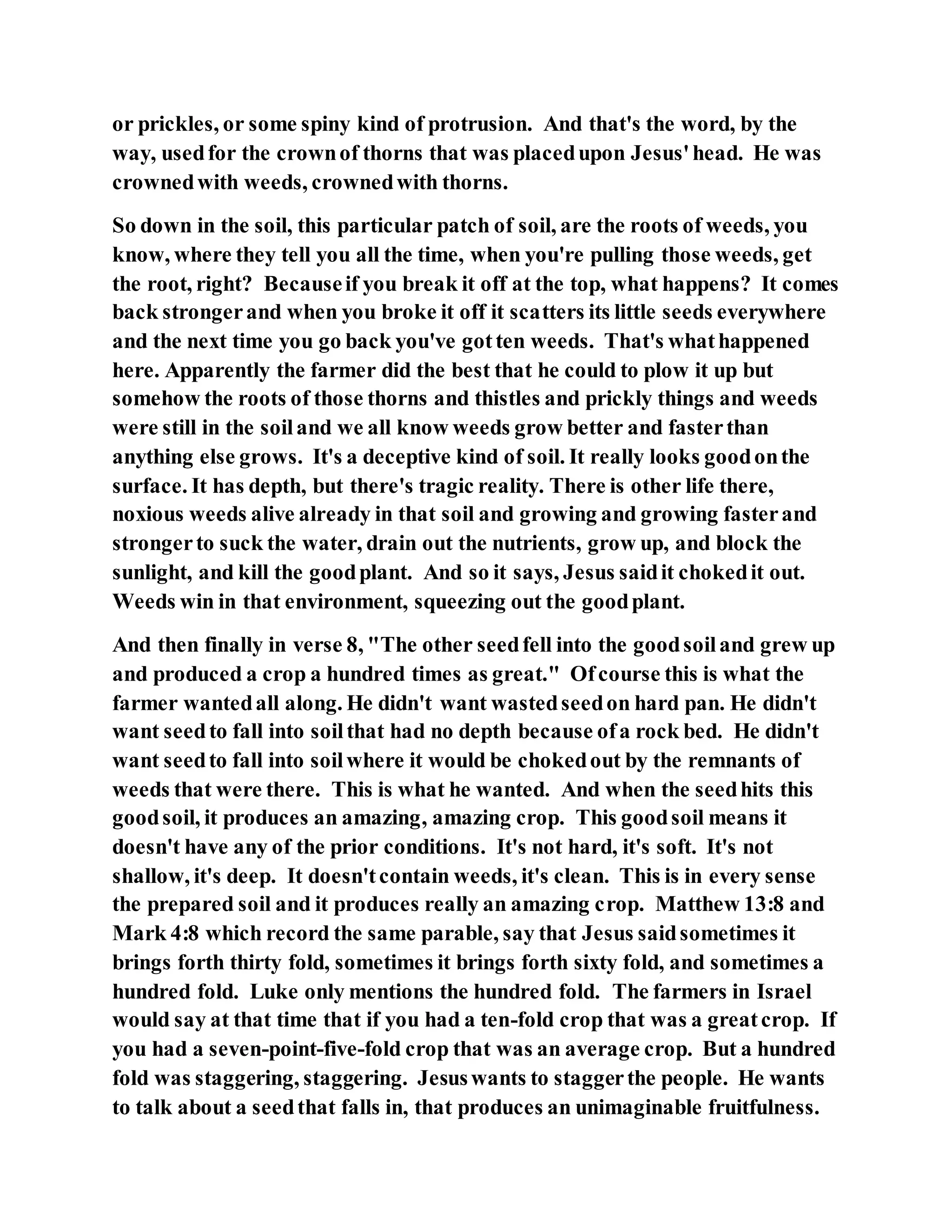 Jesus was explaining the parable of the sower