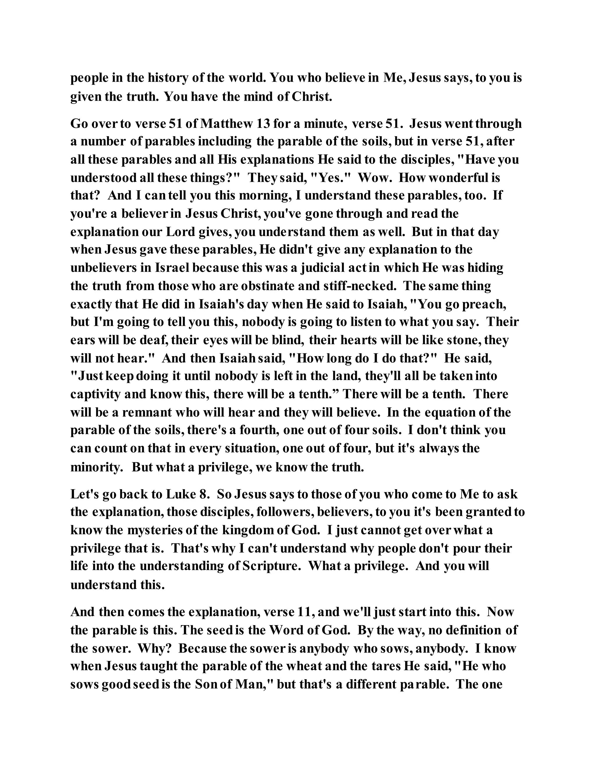 Jesus was explaining the parable of the sower