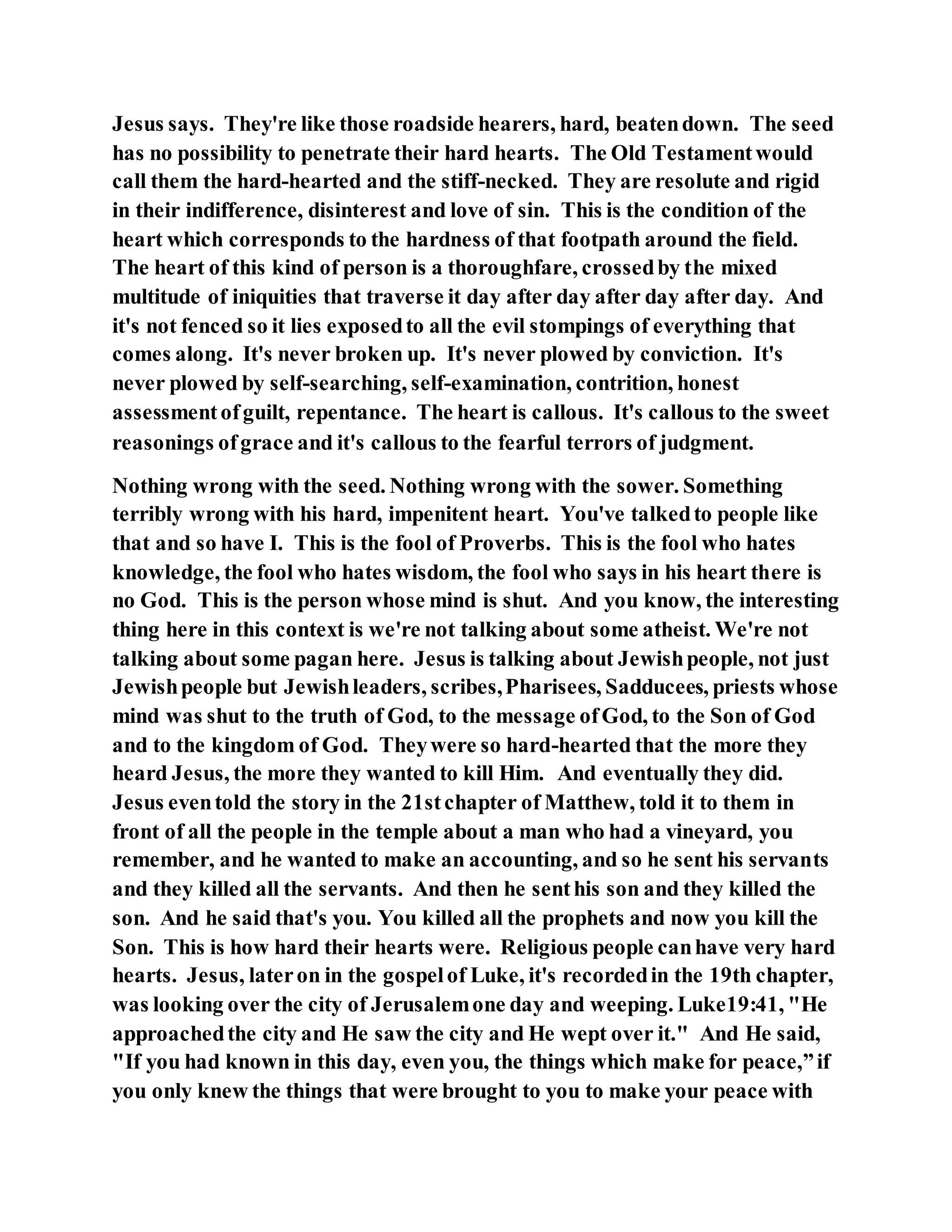 Jesus was explaining the parable of the sower