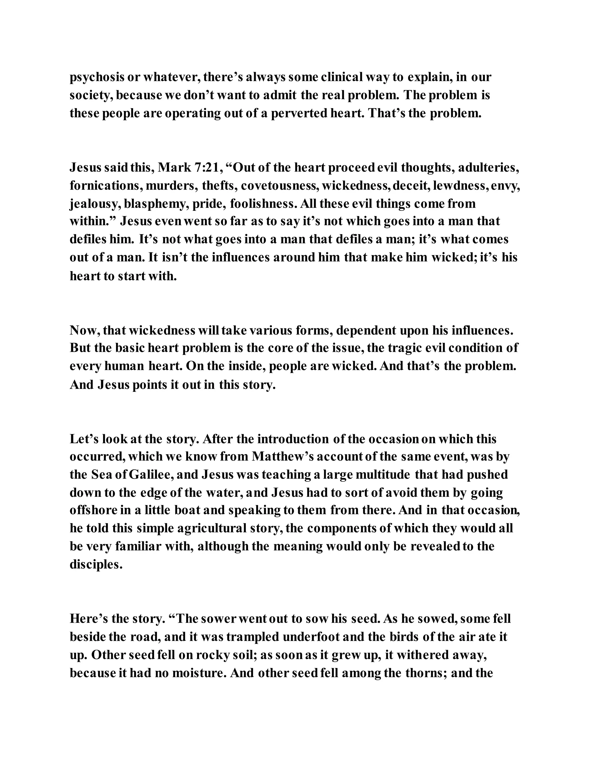 Jesus was explaining the parable of the sower