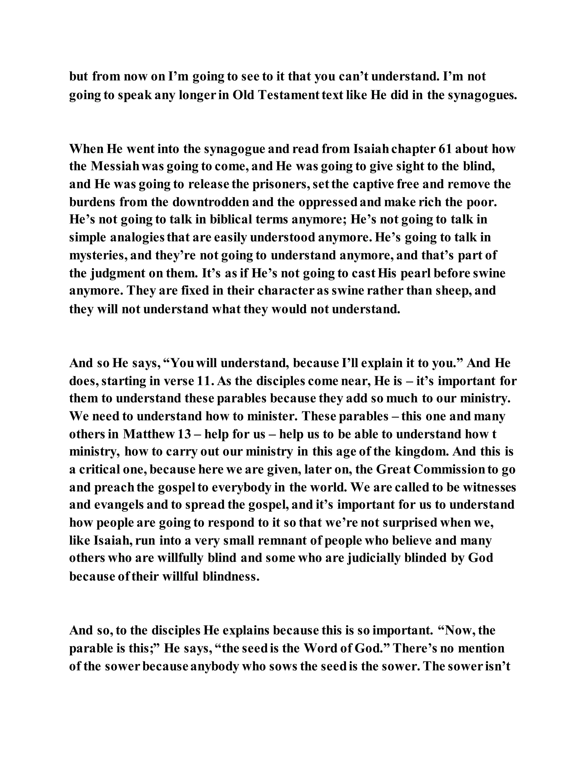 Jesus was explaining the parable of the sower